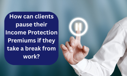 How can clients pause their Income Protection Premiums if they take a break from work?