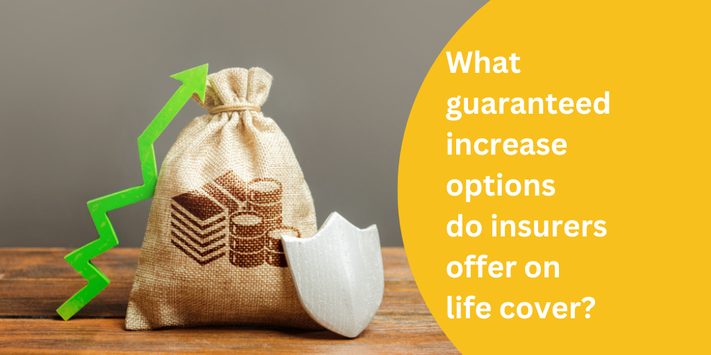 What guaranteed increase options do insurers offer on life cover?