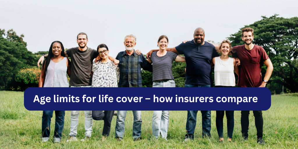 Age limits for life cover – how insurers compare