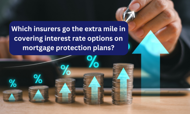 Which insurers go the extra mile in covering interest rate options on mortgage protection plans?