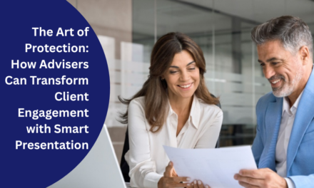 The Art of Protection: How Advisers Can Transform Client Engagement with Smart Presentation