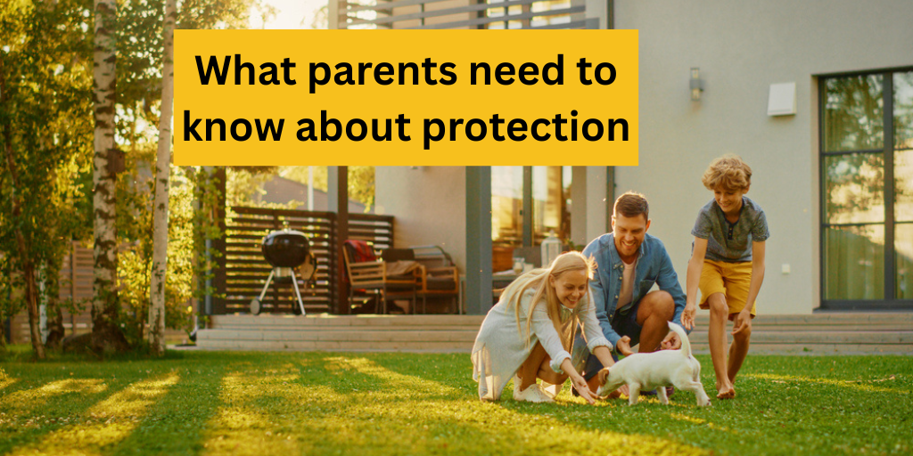 What parents need to know about protection