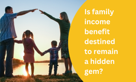 Is family income benefit destined to remain a hidden gem?