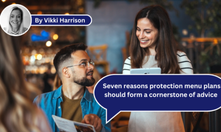 Seven reasons protection menu plans should form a cornerstone of advice