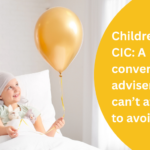 Children’s CIC: A conversation advisers can’t afford to avoid