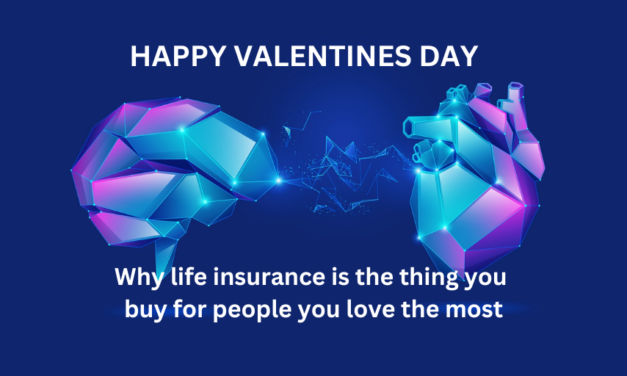 Valentine’s Day – Why life insurance is the thing you buy for people you love the most