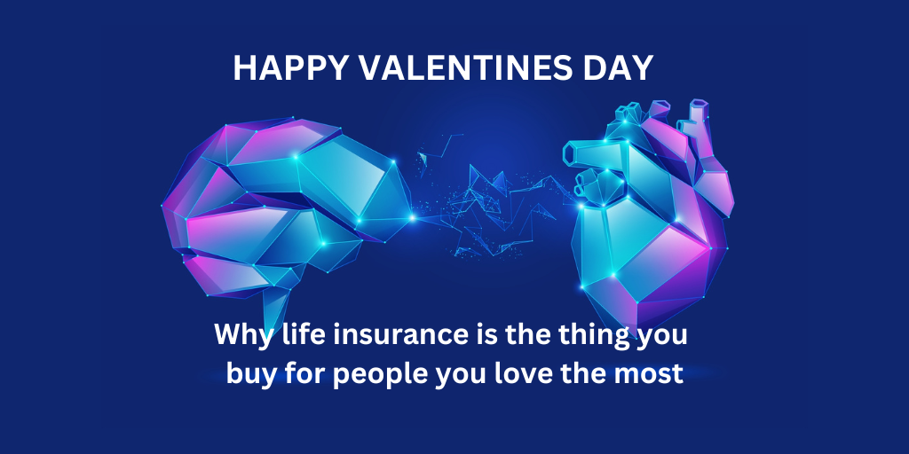 Valentine’s Day – Why life insurance is the thing you buy for people you love the most