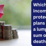 Which income protection plans pay a lump sum on death?