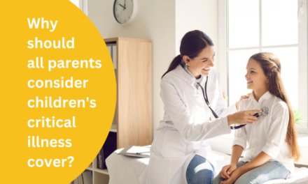 Why should all parents consider childrens critical illness cover?