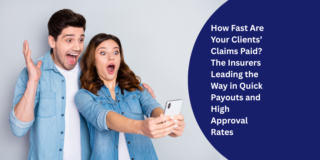 How Fast Are Your Clients’ Claims Paid? The Insurers Leading the Way in Quick Payouts and High Approval Rates