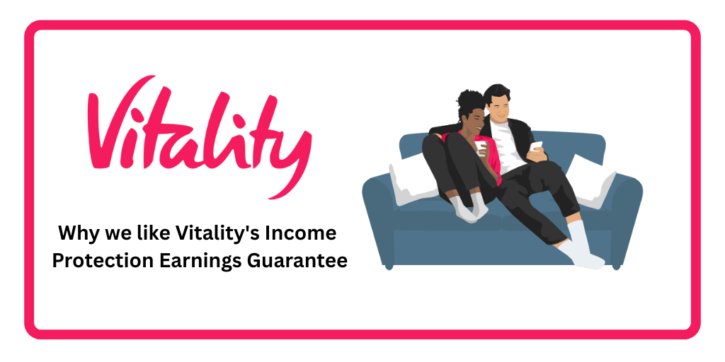 Why we like Vitality’s Income Protection Earnings Guarantee