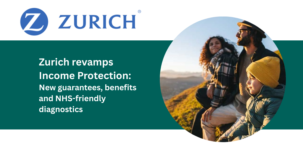 Zurich revamps Income Protection: New guarantees, benefits and NHS-friendly diagnostics