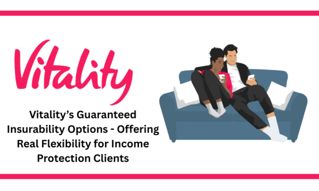 Vitality’s Guaranteed Insurability Options – Offering Real Flexibility for Income Protection Clients