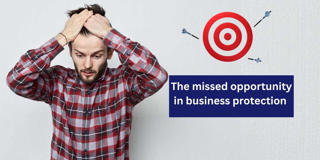 The missed opportunity in business protection