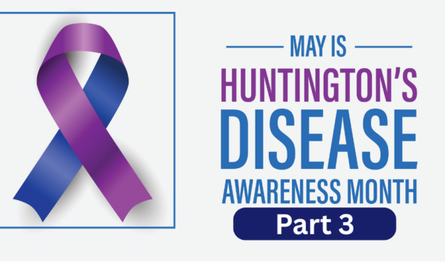 Huntington’s Disease: The Race Against Time (Part Three)