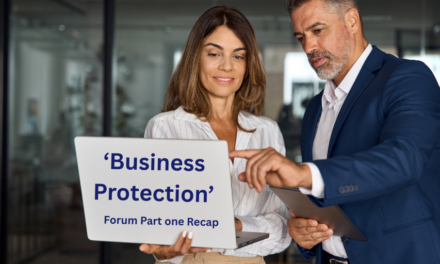 Business Protection – May Forum Recap Part 1