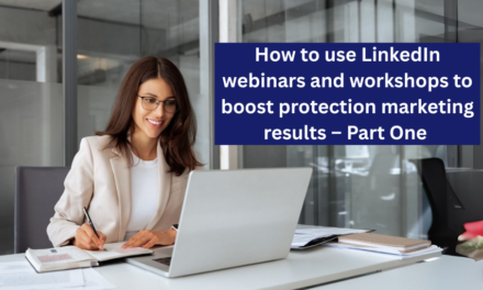 How to use LinkedIn webinars and workshops to boost protection marketing results – Part One