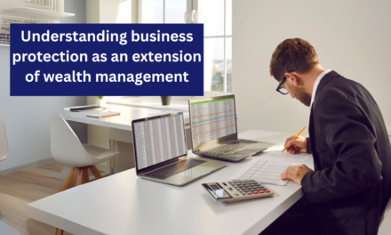 Understanding business protection as an extension of wealth management
