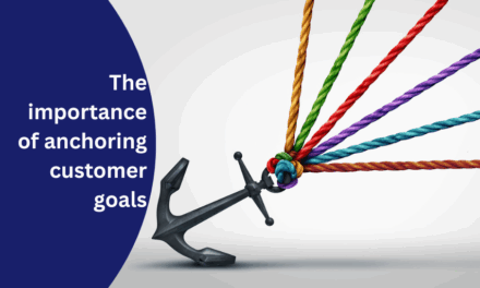 The importance of anchoring customer goals
