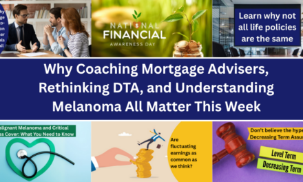 Why Coaching Mortgage Advisers, Rethinking DTA, and Understanding Melanoma All Matter This Week