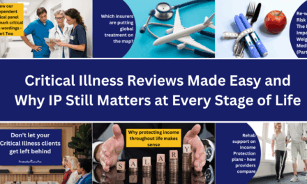 Critical Illness Reviews Made Easy and Why IP Still Matters at Every Stage of Life