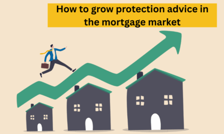 How to grow protection advice in the mortgage market
