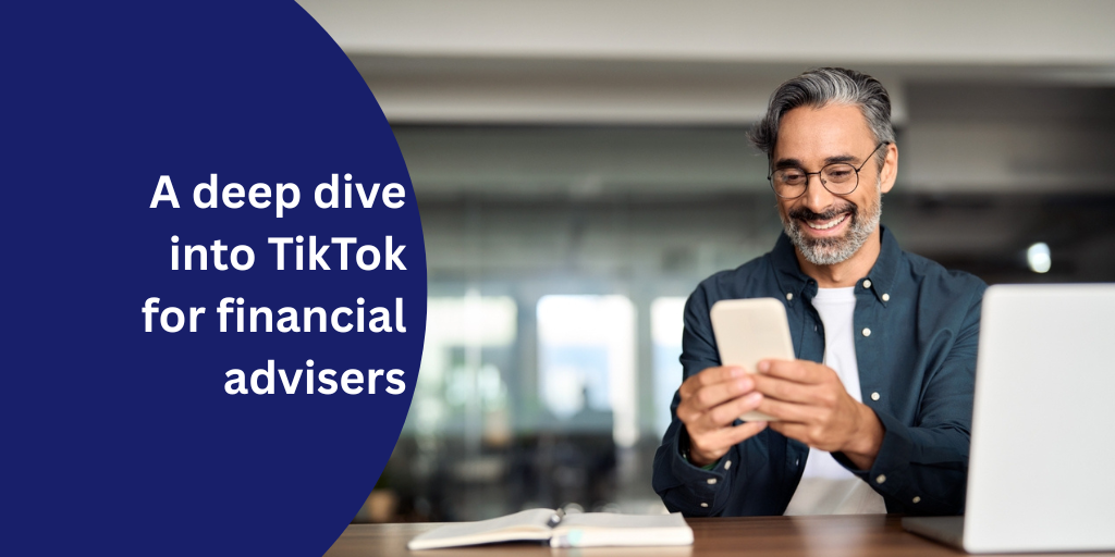 A deep dive into TikTok for financial advisers