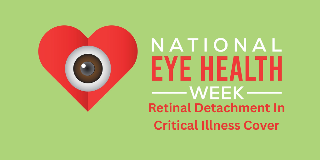 Eye Health Week – Retinal Detachment In Critical Illness Cover