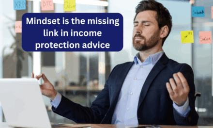 Mindset is the missing link in income protection advice