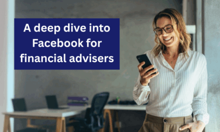 A deep dive into Facebook for financial advisers