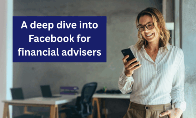 A deep dive into Facebook for financial advisers