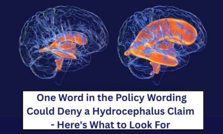 One Word in the Policy Wording Could Deny a Hydrocephalus Claim — Here’s What to Look For