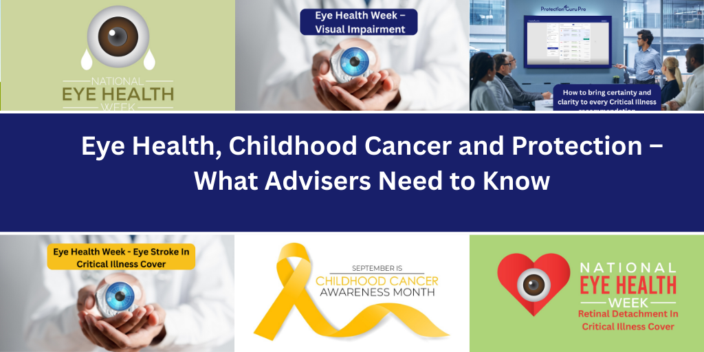 Eye Health, Childhood Cancer and Protection – What Advisers Need to Know