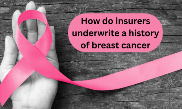 How do insurers underwrite a history of breast cancer
