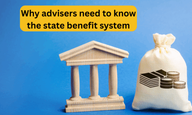 Why advisers need to know the state benefit system