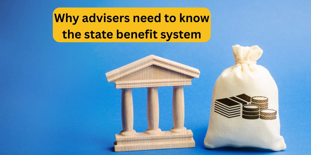 Why advisers need to know the state benefit system