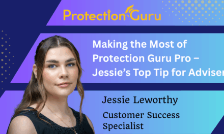 Making the Most of Protection Guru Pro – Jessie’s Top Tip for Advisers