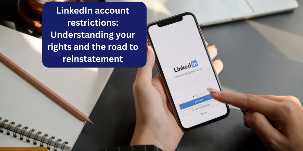 LinkedIn account restrictions: Understanding your rights and the road to reinstatement