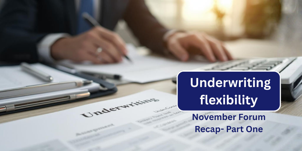 Protection Forum (November 2025) – Underwriting flexibility – Part One