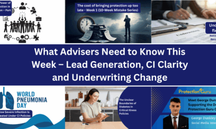 What Advisers Need to Know This Week – Lead Generation, CI Clarity and Underwriting Change