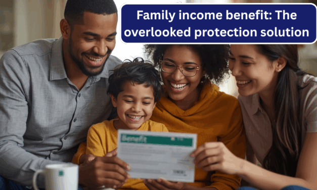 Family income benefit: The overlooked protection solution