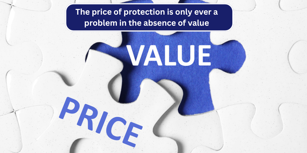 Week 4 – The price of protection is only ever a problem in the absence of value ( 10- week mistake series)