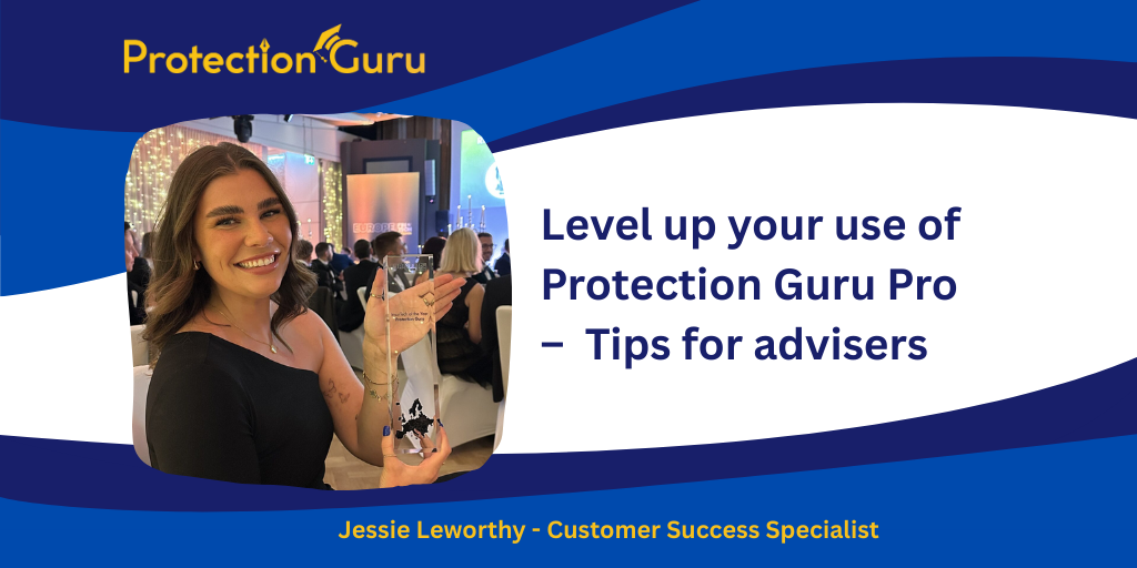 Level Up Your Use of Protection Guru Pro – Tips for Advisers