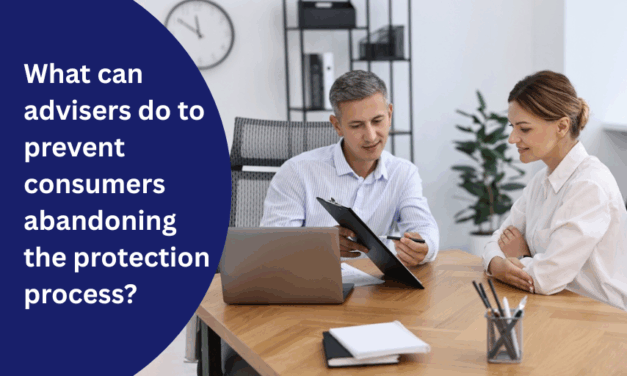 What can advisers do to prevent consumers abandoning the protection process?