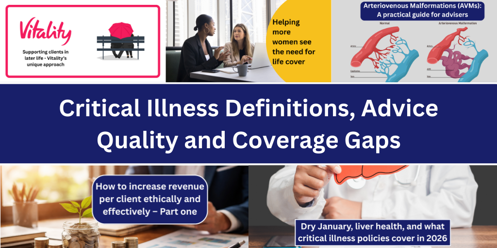 Critical Illness Definitions, Advice Quality and Coverage Gaps – Protection Guru Weekly Round-Up