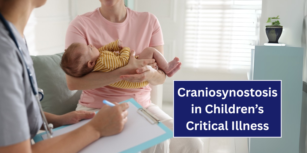 Craniosynostosis in Children’s Critical Illness
