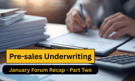 Pre-sales Underwriting – January Forum Recap – Part Two