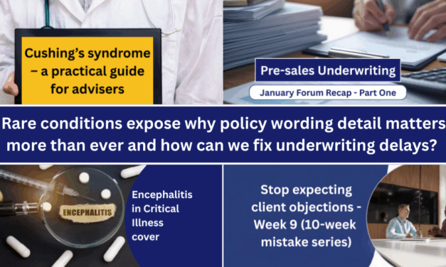 Rare conditions expose why policy wording detail matters more than ever and how can we fix underwriting delays?