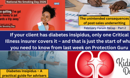 If your client has diabetes insipidus, only one Critical Illness insurer covers it – and that is just the start of what you need to know from last week on Protection Guru