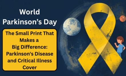 The Small Print That Makes a Big Difference: Parkinson’s Disease and Critical Illness Cover